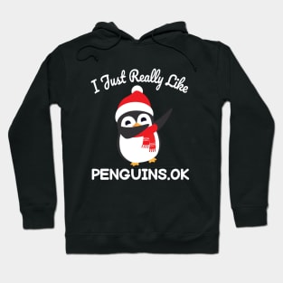 Funny Penguin Christmas Gift I Just Really Like Penguins OK Hoodie